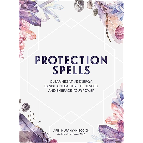 Protection Spells, Arin Murphy-Hiscock