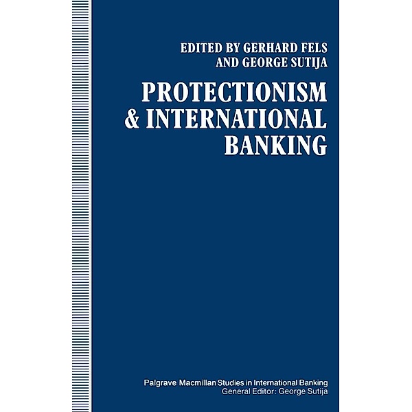 Protectionism and International Banking / The ILO Studies Series, G. Fels