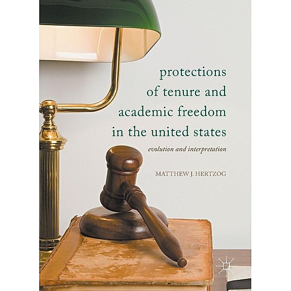 Protections of Tenure and Academic Freedom in the United States / Progress in Mathematics, Matthew J Hertzog