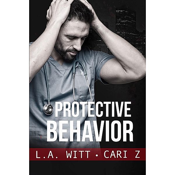 Protective Behavior (Bad Behavior, #5) / Bad Behavior, Cari Z., L. A. Witt