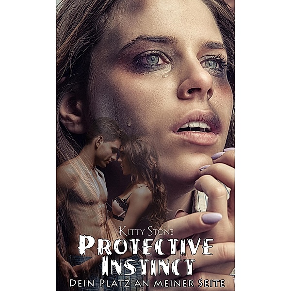 Protective Instinct: Dein Platz an meiner Seite / Protective Instinct Bd.3, Kitty Stone