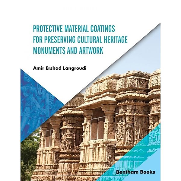 Protective Material Coatings for Preserving Cultural Heritage Monuments and Artwork, Amir Ershad Langroudi