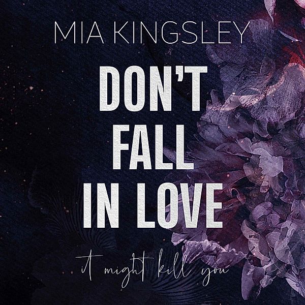 Protective Men Trilogy - 1 - Don't Fall In Love, Mia Kingsley