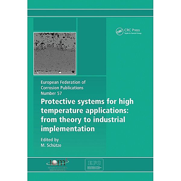 Protective Systems for High Temperature Applications EFC 57, M. Schutze