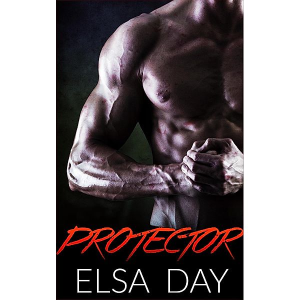 Protector (Sons of Rebellion, #3) / Sons of Rebellion, Elsa Day