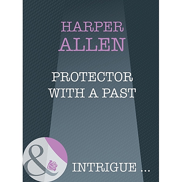 Protector With A Past, Harper Allen