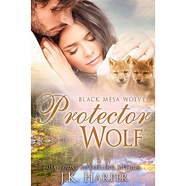 Protector Wolf (Black Mesa Wolves, #6) / Black Mesa Wolves, J. K. Harper