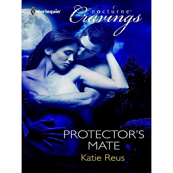 Protector's Mate (Mills & Boon Nocturne Cravings), Katie Reus