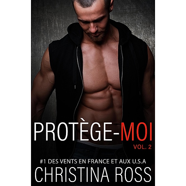 Protége-Moi, Vol. 2 (Protège-Moi, #2) / Protège-Moi, Christina Ross