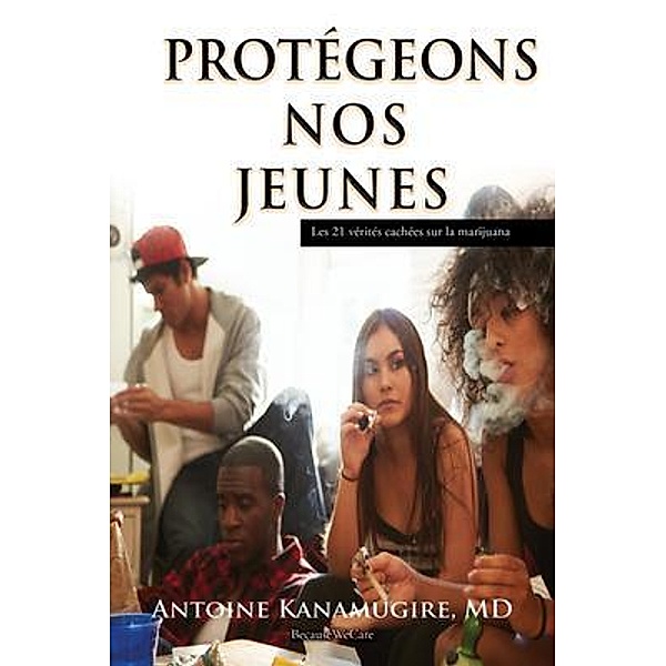 PROTEGEONS NOS JEUNES / GoldTouch Press, LLC, MD Antoine Kanamugire