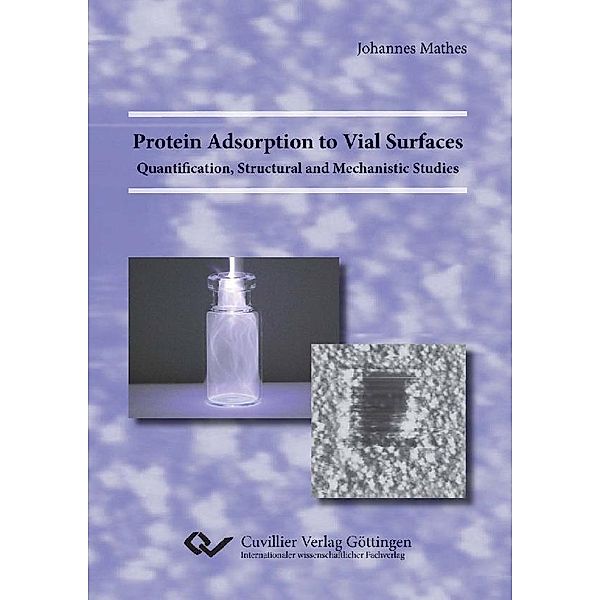 Protein Adsorption to Vial Surfaces - Quantification, Structural and Mechanistic Studies