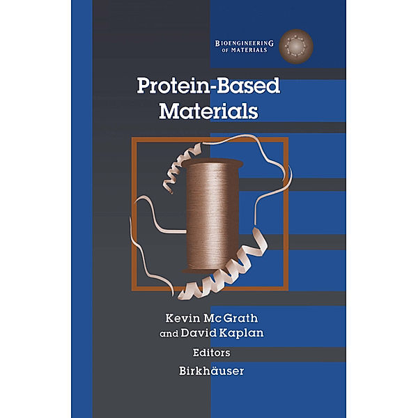 Protein-Based Materials, David Kaplan, Kevin McGrath