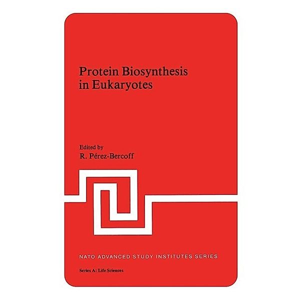 Protein Biosynthesis in Eukaryotes / NATO Science Series A: Bd.41