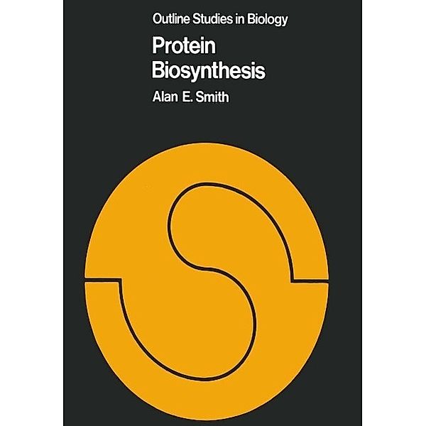Protein Biosynthesis / Outline Studies in Biology, Alan E. Smith