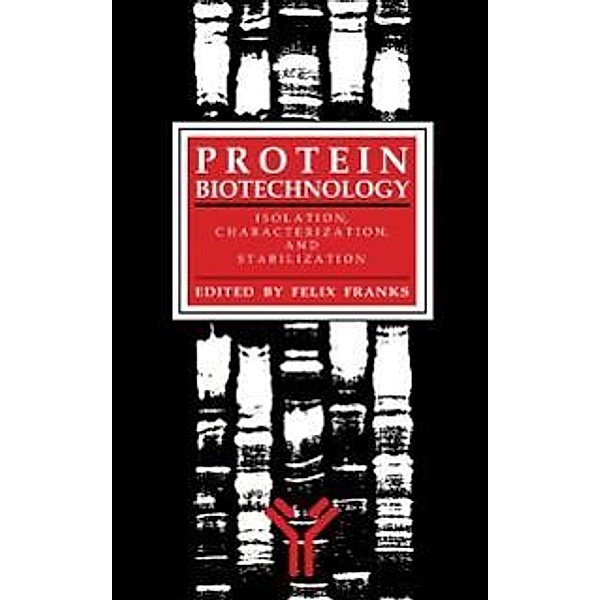 Protein Biotechnology / Biological Methods, Felix Franks