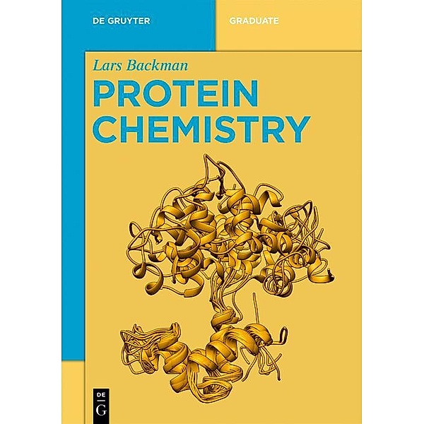 Protein Chemistry / De Gruyter Textbook, Lars Backman