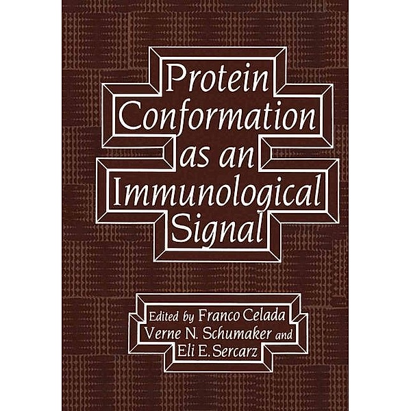 Protein Conformation as an Immunological Signal, Franco Celada, Verne N. Schumaker, Eli E. Sercarz