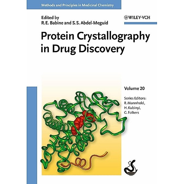 Protein Crystallography in Drug Discovery / Methods and Principles in Medicinal Chemistry Bd.20