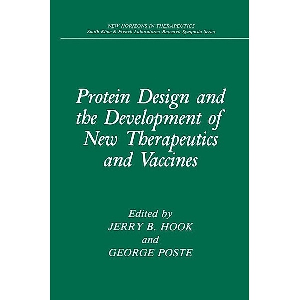 Protein Design and the Development of New Therapeutics and Vaccines / New Horizons in Therapeutics