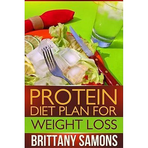 Protein Diet Plan For Weight Loss / Mihails Konoplovs, Brittany Samons