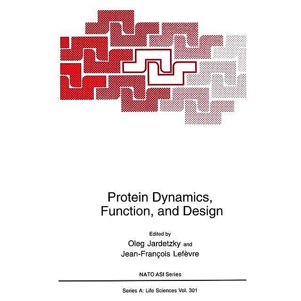 Protein Dynamics, Function, and Design / NATO Science Series A: Bd.301