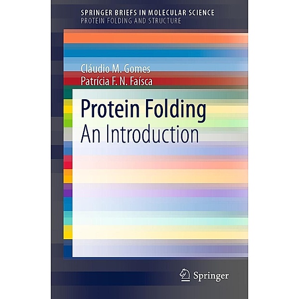 Protein Folding / SpringerBriefs in Molecular Science, Cláudio M. Gomes, Patrícia F. N. Faísca