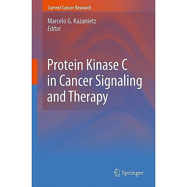 Protein Kinase C in Cancer Signaling and Therapy