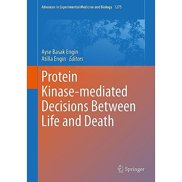 Protein Kinase-mediated Decisions Between Life and Death / Advances in Experimental Medicine and Biology Bd.1275