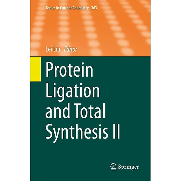 Protein Ligation and Total Synthesis II / Topics in Current Chemistry Bd.363