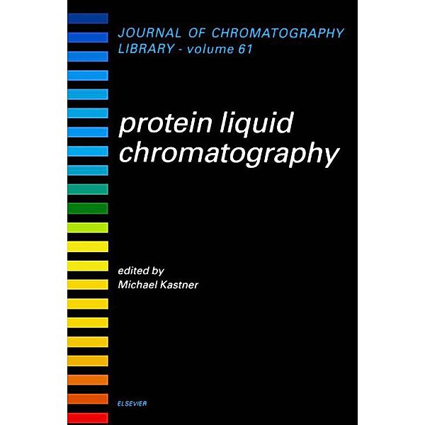Protein Liquid Chromatography, M. Kastner