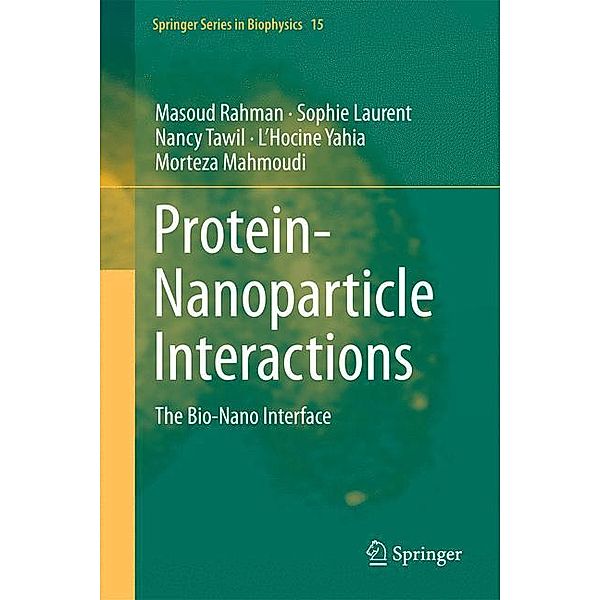 Protein-Nanoparticle Interactions, Masoud Rahman, Sophie Laurent, Nancy Tawil, L'Hocine Yahia, Morteza Mahmoudi