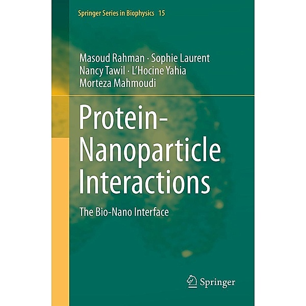 Protein-Nanoparticle Interactions / Springer Series in Biophysics Bd.15, Masoud Rahman, Sophie Laurent, Nancy Tawil, L'Hocine Yahia, Morteza Mahmoudi