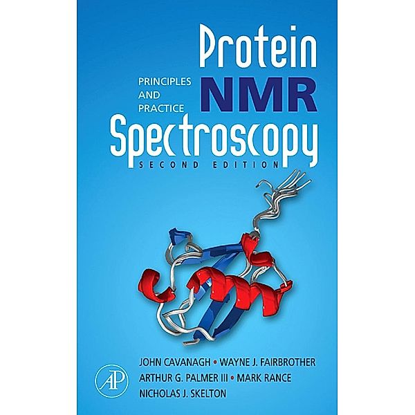 Protein NMR Spectroscopy, John Cavanagh, Nicholas J. Skelton, Wayne J. Fairbrother, Mark Rance, Iii Arthur G. Palmer
