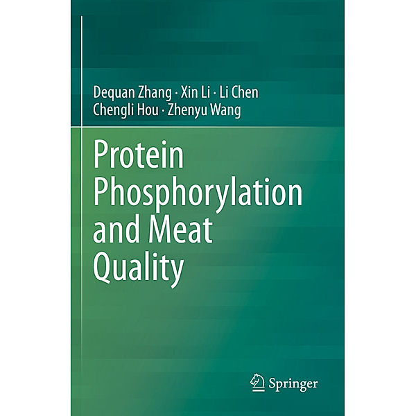 Protein Phosphorylation and Meat Quality, Dequan Zhang, Xin Li, Li Chen, Chengli Hou, Zhenyu Wang