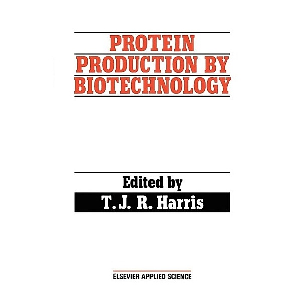 Protein Production by Biotechnology, T. J. R. Harris