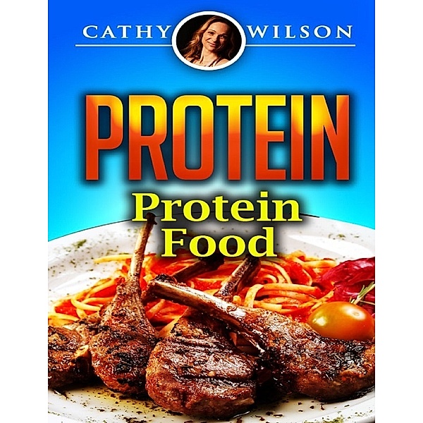 Protein: Protein Food, Cathy Wilson