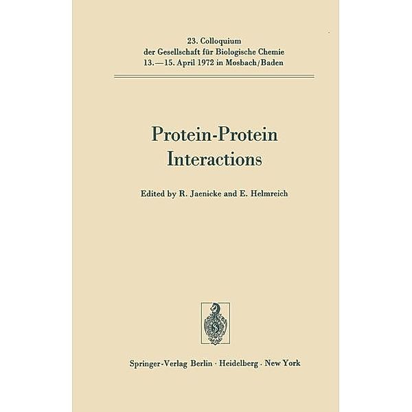 Protein-Protein Interactions / Colloquium der Gesellschaft für Biologische Chemie in Mosbach Baden Bd.23