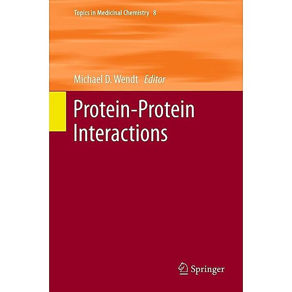 Protein-Protein Interactions / Topics in Medicinal Chemistry Bd.8