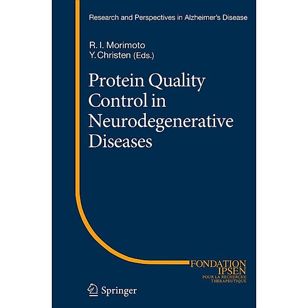 Protein Quality Control in Neurodegenerative Diseases / Research and Perspectives in Alzheimer's Disease