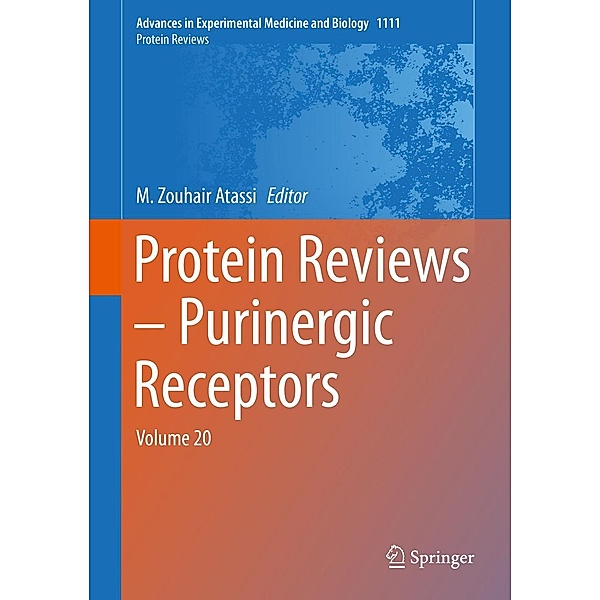 Protein Reviews - Purinergic Receptors / Advances in Experimental Medicine and Biology Bd.1111