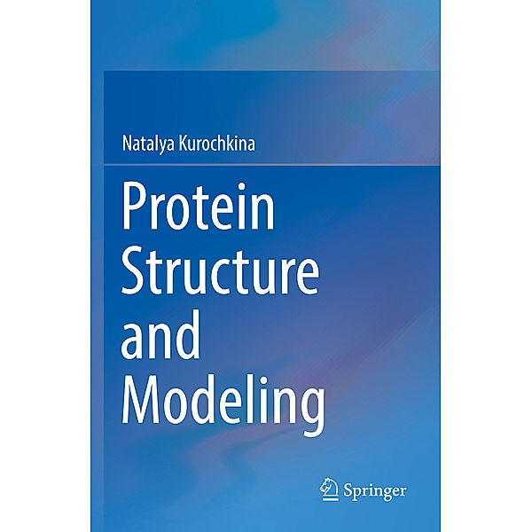 Protein Structure and Modeling, Natalya Kurochkina