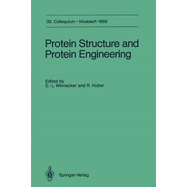Protein Structure and Protein Engineering / Colloquium der Gesellschaft für Biologische Chemie in Mosbach Baden Bd.39