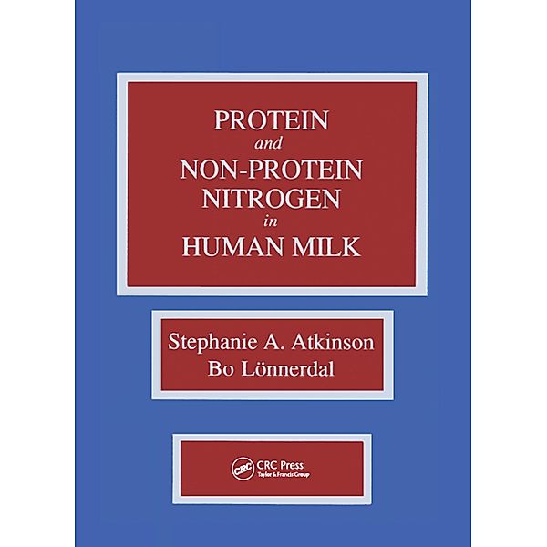 Proteins and Non-protein Nitrogen in Human Milk, Stephanie Atkinson, Bo Lonnerdal