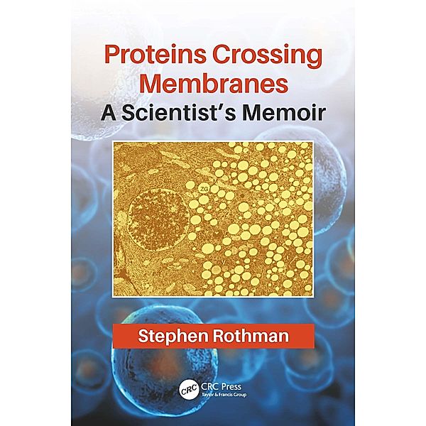 Proteins Crossing Membranes, Stephen Rothman