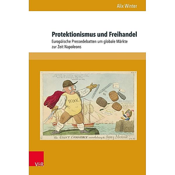Protektionismus und Freihandel / Schriften des Frühneuzeitzentrums Potsdam, Alix Winter
