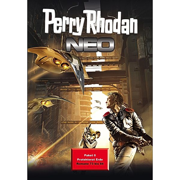 Protektorat Erde / Perry Rhodan - Neo Paket Bd.8, Oliver Plaschka, Rainer Schorm, Alexander Huiskes, Rüdiger Schäfer, Frank Borsch, Frank Böhmert, Robert Corvus, Bernd Perplies, Christian Montillon, Dennis Mathiak, Michelle Stern