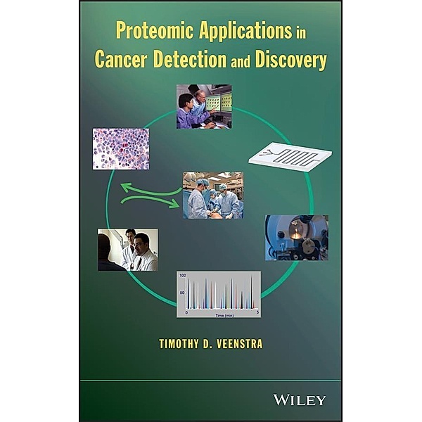 Proteomic Applications in Cancer Detection and Discovery, Timothy D. Veenstra