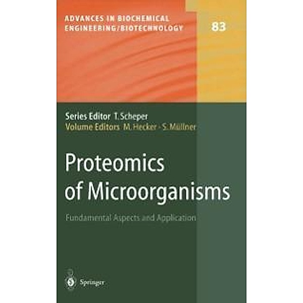 Proteomics of Microorganisms / Advances in Biochemical Engineering/Biotechnology Bd.83