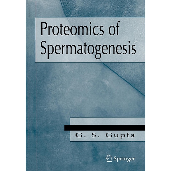 Proteomics of Spermatogenesis, G. S. Gupta