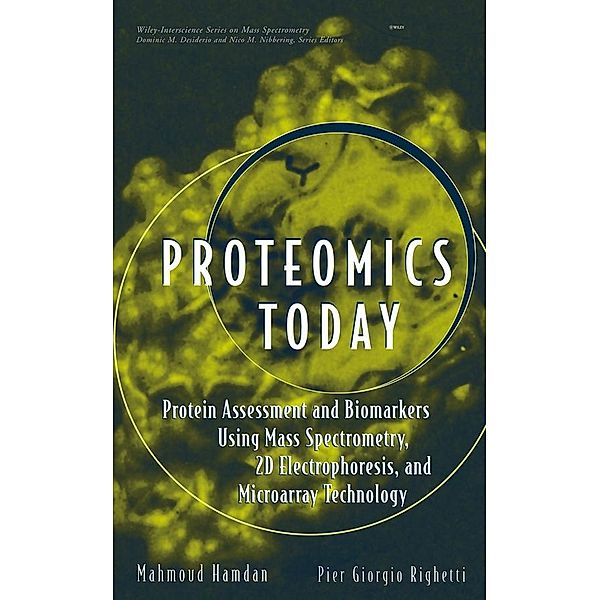 Proteomics Today / Wiley-Interscience Series on Mass Spectrometry, Mahmoud H. Hamdan, Pier G. Righetti